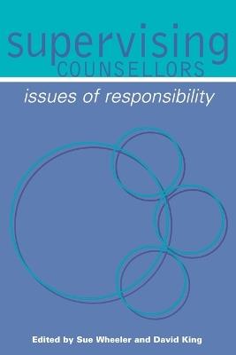 Supervising Counsellors: Issues of Responsibility - cover
