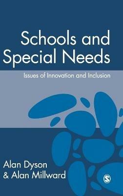 Schools and Special Needs: Issues of Innovation and Inclusion - Alan Dyson,Alan Millward - cover