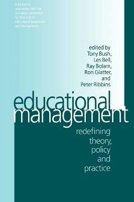 Educational Management: Redefining Theory, Policy and Practice - cover