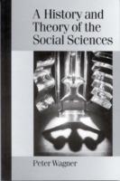 A History and Theory of the Social Sciences: Not All That Is Solid Melts into Air