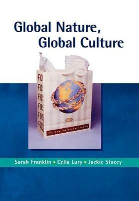 Global Nature, Global Culture - Sarah Franklin,Celia Lury,Jackie Stacey - cover
