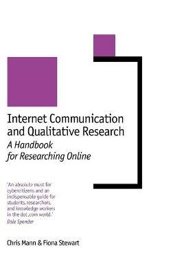 Internet Communication and Qualitative Research: A Handbook for Researching Online - Chris Mann,Fiona Stewart - cover