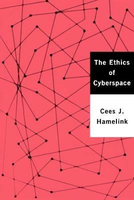 The Ethics of Cyberspace - Cees Hamelink - cover