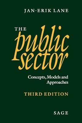 The Public Sector: Concepts, Models and Approaches - Jan-Erik Lane - cover