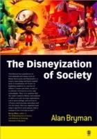 The Disneyization of Society - Alan Bryman - cover