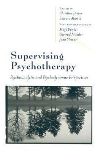 Supervising Psychotherapy: Psychoanalytic and Psychodynamic Perspectives - cover