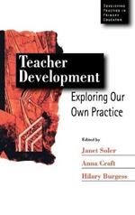 Teacher Development: Exploring Our Own Practice