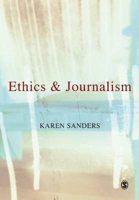 Ethics and Journalism - Karen Sanders - cover