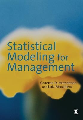 Statistical Modeling for Management - Graeme D Hutcheson,Luiz A M Moutinho - cover