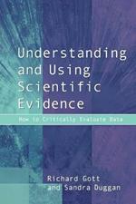 Understanding and Using Scientific Evidence: How to Critically Evaluate Data