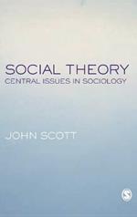 Social Theory: Central Issues in Sociology