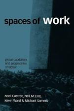 Spaces of Work: Global Capitalism and Geographies of Labour