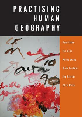 Practising Human Geography - Paul J Cloke,Ian Cook et al,Philip Crang - cover