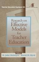 Research on Effective Models for Teacher Education: Teacher Education Yearbook VIII