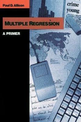 Multiple Regression: A Primer - Paul D. Allison - cover