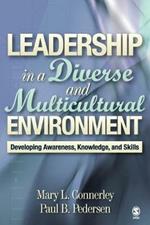 Leadership in a Diverse and Multicultural Environment: Developing Awareness, Knowledge, and Skills