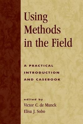 Using Methods in the Field: A Practical Introduction and Casebook - cover