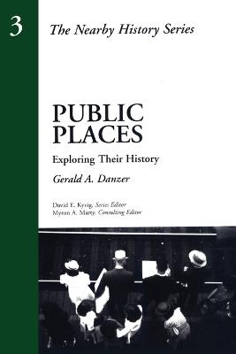 Public Places: Exploring Their History - Gerald A. Danzer - cover
