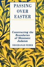 Passing Over Easter: Constructing the Boundaries of Messianic Judaism