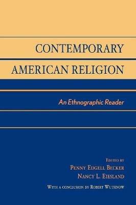 Contemporary American Religion: An Ethnographic Reader - cover