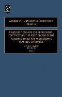 Assessing Teachers for Professional Certification: The First Decade of the National Board for Professional Teaching Standards - cover
