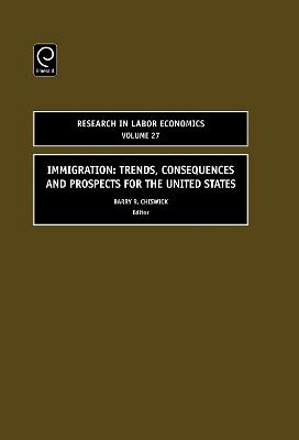 Immigration: Trends, Consequences and Prospects for the United States - cover