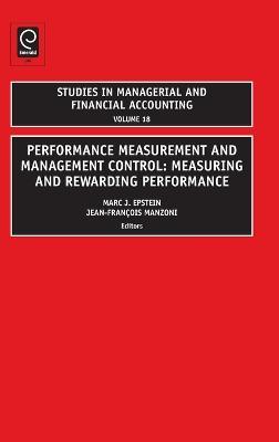 Performance Measurement and Management Control: Measuring and Rewarding Performance - Marc J. Epstein,Jean-Francois Manzoni - cover