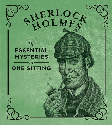Sherlock Holmes: The Essential Mysteries in One Sitting - Jennifer Kasius - cover
