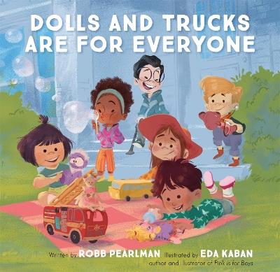 Dolls and Trucks Are for Everyone - Robb Pearlman - cover