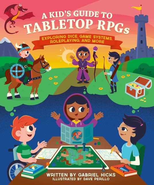 A Kid's Guide to Tabletop RPGs - Gabriel Hicks,Dave Perillo - ebook