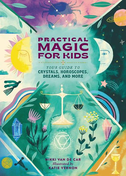 Practical Magic for Kids - Nikki Van De Car,Katie Vernon - ebook