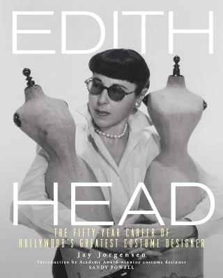Edith Head: The Fifty-Year Career of Hollywood's Greatest Costume Designer - Jay Jorgensen,Jay Jorgensen - cover