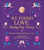 We Found Love, Song by Song: The Stories Behind 100 Romantic Hits
