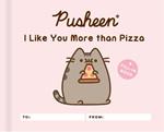 Pusheen: I Like You More than Pizza: A Fill-In Book