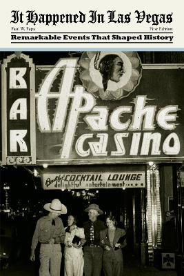 It Happened in Las Vegas: Remarkable Events That Shaped History - Paul W. Papa - cover