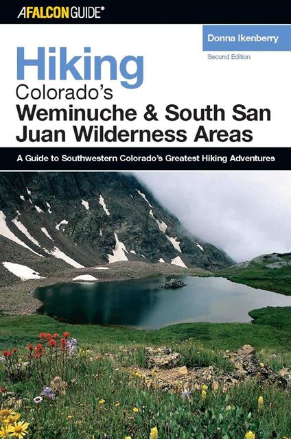 Hiking Colorado's Weminuche and South San Juan Wilderness Areas