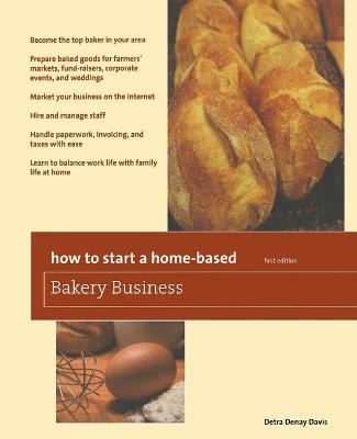 How to Start a Home-Based Bakery Business - Detra Denay Davis - cover