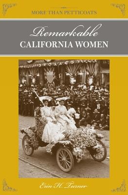 More Than Petticoats: Remarkable California Women - Erin H. Turner - cover
