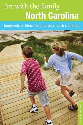 Fun with the Family North Carolina: Hundreds Of Ideas For Day Trips With The Kids - James L. Hoffman - cover