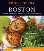 Food Lovers' Guide to® Boston: The Best Restaurants, Markets & Local Culinary Offerings