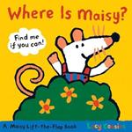 Where Is Maisy?: A Maisy Lift-the-Flap Book