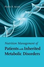 Nutrition Management Of Patients With Inherited Metabolic Disorders