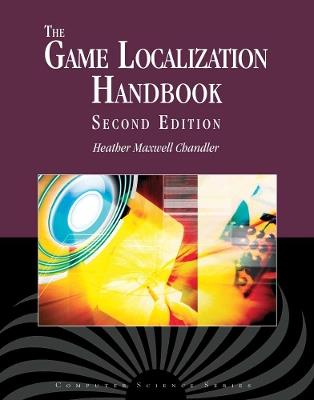 The Game Localization Handbook - Heather Maxwell Chandler,Stephanie O'Malley Deming - cover