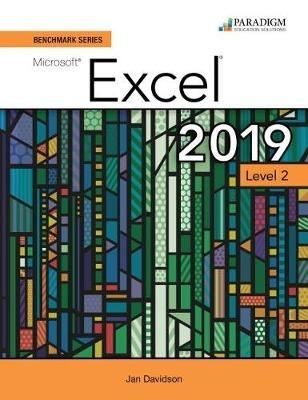 Benchmark Series: Microsoft Excel 2019 Level 2: Text + Review and Assessments Workbook - Nita Rutkosky,Denise Seguin,Audrey Roggenkamp - cover