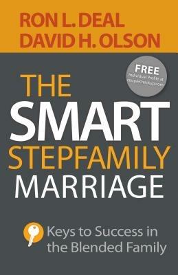 The Smart Stepfamily Marriage – Keys to Success in the Blended Family - Ron L. Deal,David H. Olson,Evelyn Thompson - cover