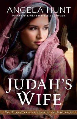 Judah`s Wife - A Novel of the Maccabees - Angela Hunt - cover