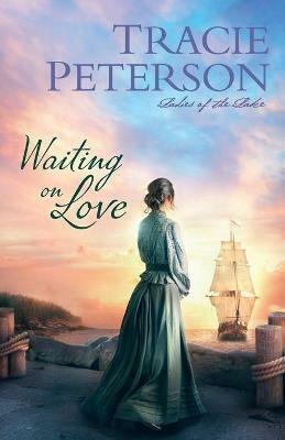 Waiting on Love - Tracie Peterson - cover