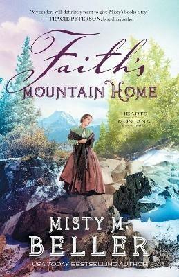 Faith`s Mountain Home - Misty M. Beller - cover