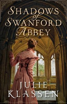 Shadows of Swanford Abbey - Julie Klassen - cover