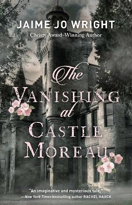 The Vanishing at Castle Moreau - Jaime Jo Wright - cover